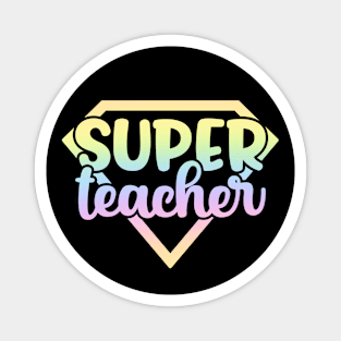 Super teacher - funny teacher quote Magnet